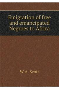 Emigration of Free and Emancipated Negroes to Africa