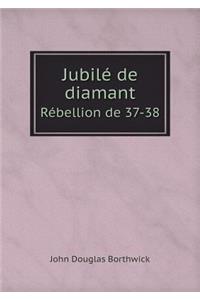 Jubilé de diamant Rébellion de 37-38