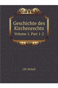 Geschichte Des Kirchenrechts Volume 1. Part 1-2