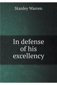 In Defense of His Excellency