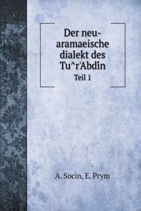 Der neu-aramaeische dialekt des Tûr'Abdín