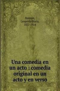 UNA COMEDIA EN UN ACTO COMEDIA ORIGINAL