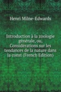 Introduction a la zoologie generale, ou, Considerations sur les tendances de la nature dans la const (French Edition)