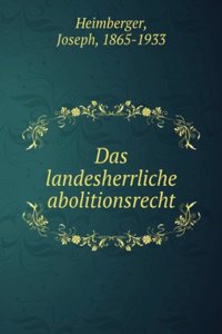 Das Landesherrliche Abolitionsrecht (German Edition)
