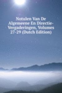 Notulen Van De Algemeene En Directie-Vergaderingen, Volumes 27-29 (Dutch Edition)