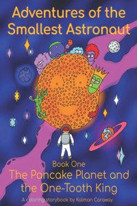 Adventures of the Smallest Astronaut Book One