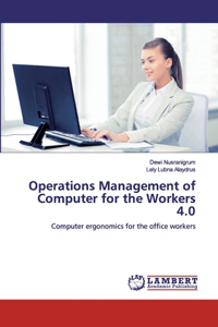 Operations Management of Computer for the Workers 4.0