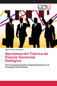 Aproximación Teórica de Poíesis Gerencial Dialógica