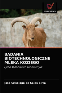 Badania Biotechnologiczne Mleka Koziego