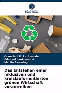 Das Entstehen einer inklusiven und kreislauforientierten grünen Wirtschaft vorantreiben