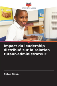 Impact du leadership distribué sur la relation tuteur-administrateur