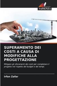 Superamento Dei Costi a Causa Di Modifiche Alla Progettazione