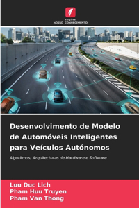 Desenvolvimento de Modelo de Automóveis Inteligentes para Veículos Autónomos