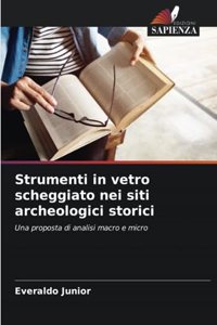 Strumenti in vetro scheggiato nei siti archeologici storici