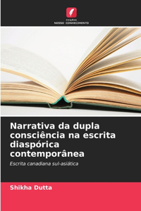 Narrativa da dupla consciência na escrita diaspórica contemporânea