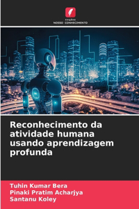 Reconhecimento da atividade humana usando aprendizagem profunda