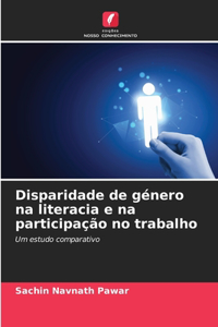 Disparidade de género na literacia e na participação no trabalho