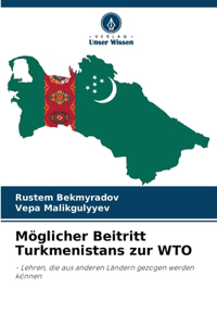 Möglicher Beitritt Turkmenistans zur WTO