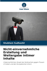 Nicht-einvernehmliche Erstellung und Weitergabe intimer Inhalte