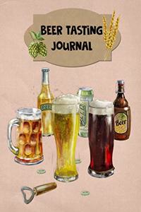 Beer Tasting Journal: The Perfect Companion to Take with You During Beer Tasting Trips or Sessions