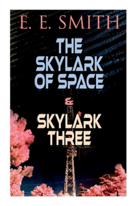 Skylark of Space & Skylark Three