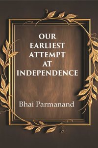 Our Earliest Attempt at Independence
