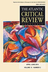 The Atlantic Critical Review Quarterly, April-June 2014 Volume 13 Number 2