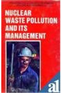 Nuclear Waste Pollution And Its Management