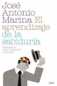 El aprendizaje de la sabiduria: Aprender a vivir / Aprender a convivir