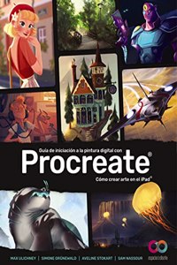 Guia de iniciacion a la pintura digital con Procreate: Como crear arte en el iPad
