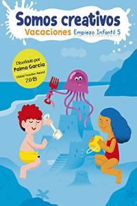 Somos creativos. Cuaderno de vacaciones - Empiezo Infantil (5 anos): -