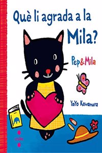 Pep i Mila. Que li agrada a la Mila?