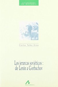 Los Jerarcas Sovieticos de Lenin a Gorbachov