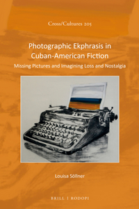 Photographic Ekphrasis in Cuban-American Fiction