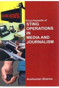 Encyclopaedia Of Sting Operations In Media And Journalism  (Set Of 3 Vols.)