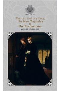 The Law and the Lady, The New Magdalen & The Two Destinies