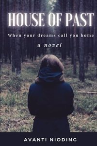 House Of Past: When your dreams call you home