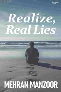 Realize, Real Lies
