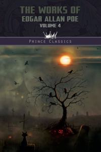 The Works of Edgar Allan Poe Volume 4