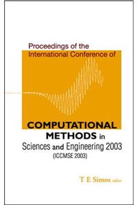 Computational Methods in Sciences and Engineering - Proceedings of the International Conference (Iccmse 2003)