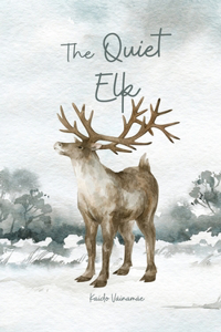 The Quiet Elk
