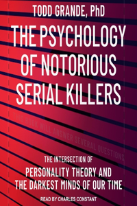 Psychology of Notorious Serial Killers