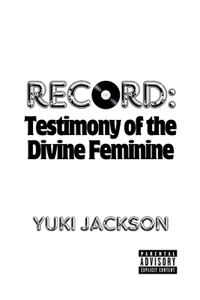 Record: Testimony of the Divine Feminine