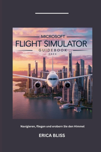 Microsoft Flight Simulator Guidebook 2024