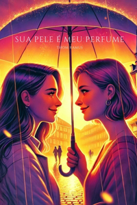 Sua pele é meu perfume