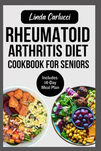 Rheumatoid Arthritis Diet Cookbook for Seniors