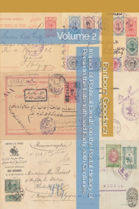 Impact of Political Events on the Postal History of Persia In the Late 19th and Early 20th Centuries