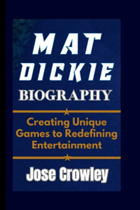 Mat Dickie Biography