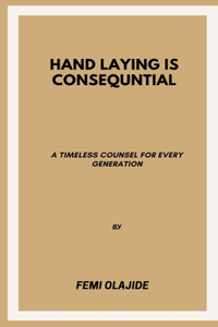 hand-laying is consequential