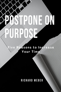 Postpone on Purpose